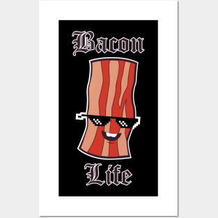 Bacon Life Posters and Art